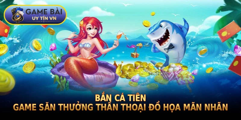 Bắn cá Tiên