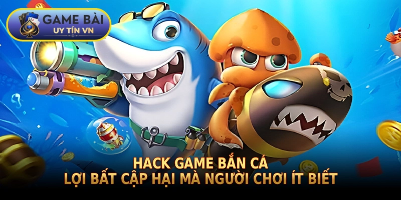 hack game bắn cá
