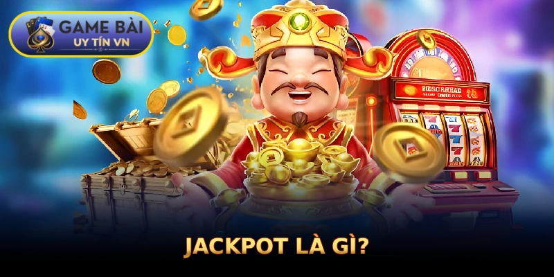 Jackpot là gì